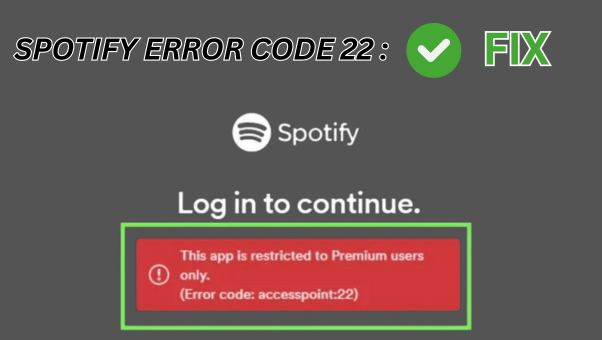 Spotify error code 22